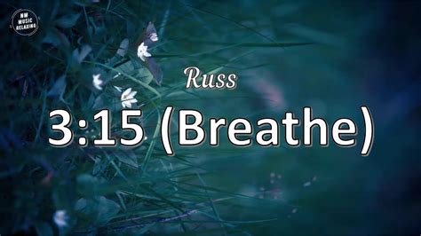 315 lyrics|315 breathe russ.